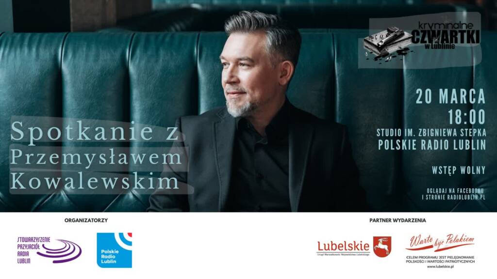 Najwybitniejsi autorzy kryminałów w Radiu Lublin. Spotkanie z Przemysławem Kowalewskim 1 baner kowalewski 2025 03 11 151006