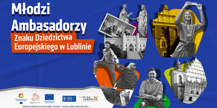 Mlodzi Ambasadorzy Znaku Dziedzictwa Europejskiego w Lublinie plakat