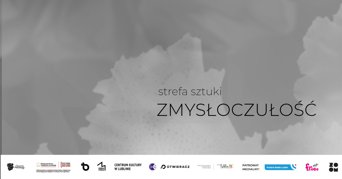 Strefa Sztuki. Zmysłoczułość 7 op zmysloczulosc wydarzenie fb