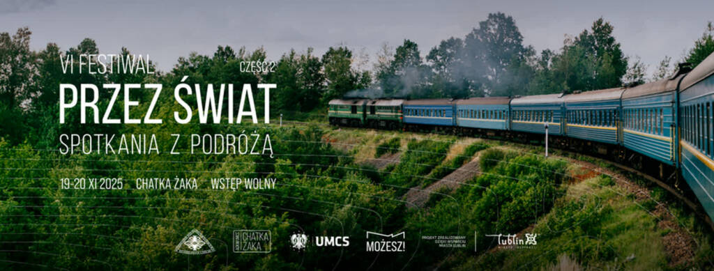 Lublin: Festiwal "Przez Świat. Spotkania z Podróżą" już po raz szósty 1 EAttachments908710100fcebbf0d21e412006fab61259b2a7d xl 1