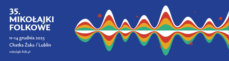 XXXV MIĘDZYNARODOWY FESTIWAL MUZYKI LUDOWEJ „MIKOŁAJKI FOLKOWE” 7 MF 25 Banner