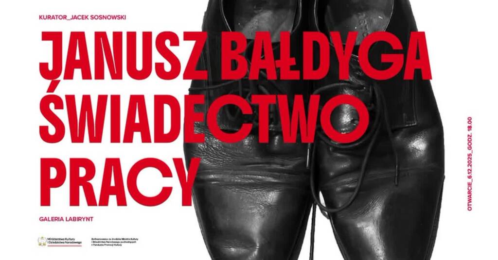 "Świadectwo pracy". Wystawa Janusza Bałdygi w Galerii Labirynt 1 EAttachments91847842f10f016515a997f9e880e2ff1bee4b4 xl