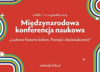 Matki, znachorki i czarownice. „Ludowe historie kobiet” na konferencji w Lublinie 7 EAttachments9195109c68c95923ee93bb73ef0c90d8954e352 xl 1024x633 1