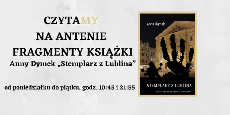 Książka na antenie Radia Lublin: Anna Dymek „Stemplarz z Lublina” 1 EAttachments9197933d38ef67fa4667dd05d4accfc228645f3 xl