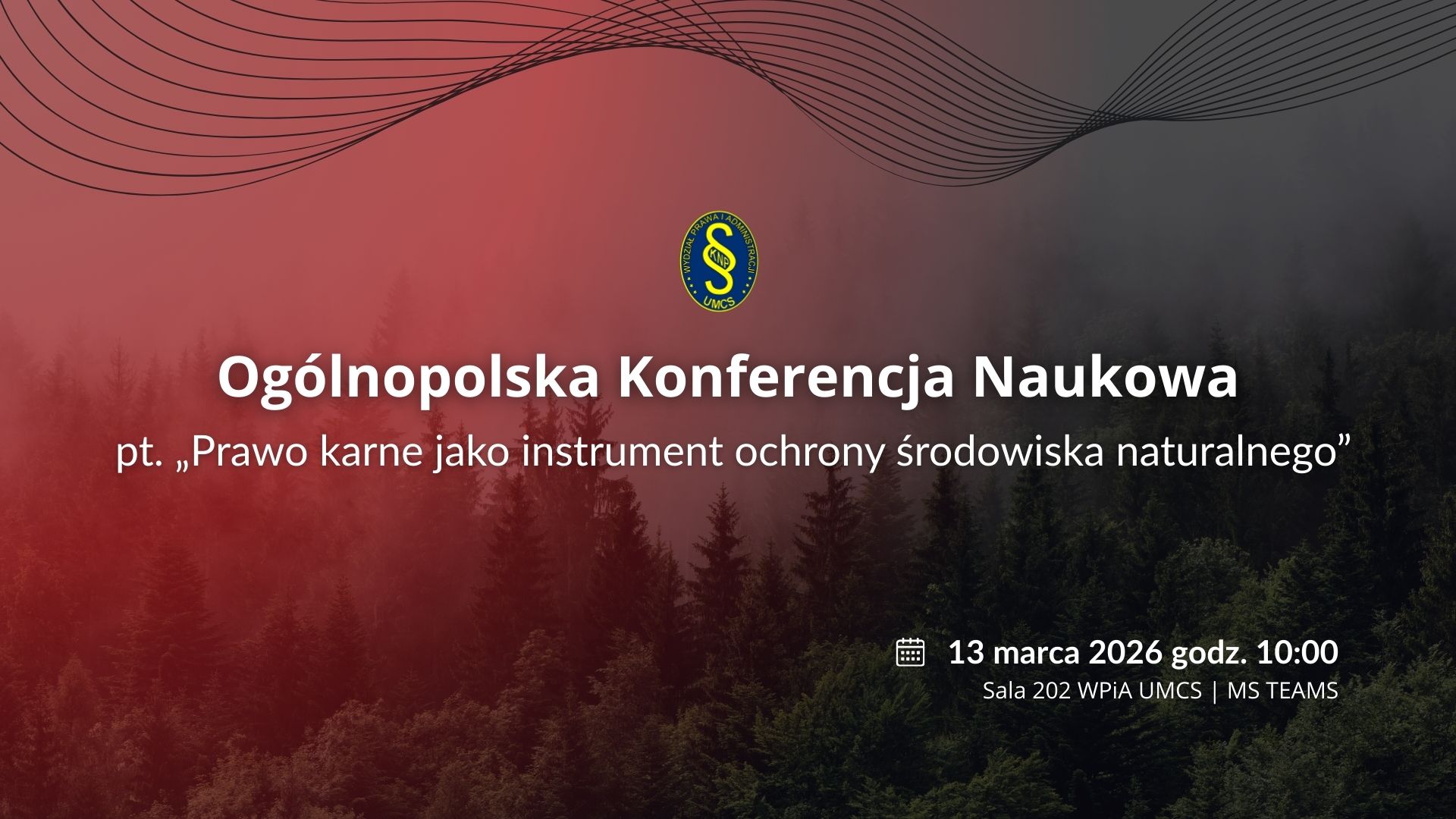 Ogólnopolska Konferencja Naukowa pt. „Prawo karne jako instrument ochrony środowiska naturalnego" 7 Grafika 13 marca
