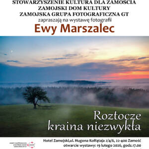 Wystawa „Roztocze - kraina niezwykła” Ewy Marszalec 178 PLAKAT marszalec ZM
