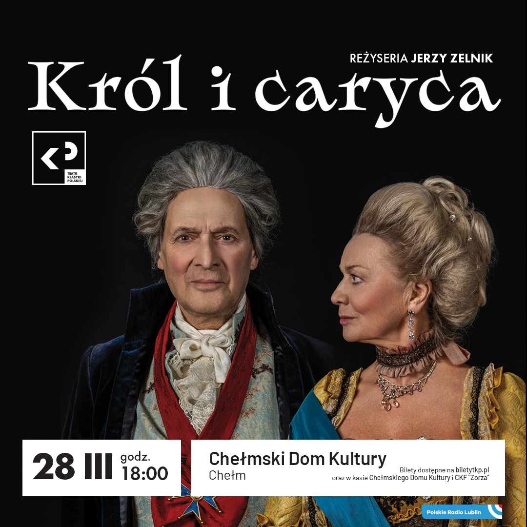 Teatr Klasyki Polskiej w Chełmie - "Król i Caryca" 7 kwadrat