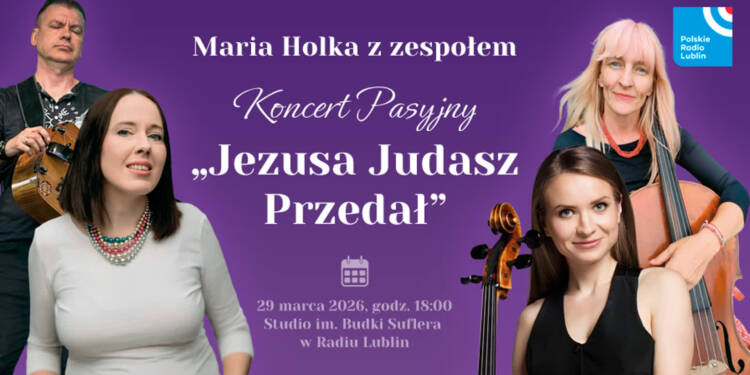 "Jezusa Judasz Przedał" - wyjątkowy koncert w Radiu Lublin 1 EAttachments9395501d7799070cb8aa65819d7d9cab605ca47 xl 1