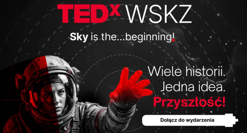 TEDxWSKZ: Sky is the beginning – konferencja, która udowadnia, że świat potrzebuje innowatorów 2 obraz_1.png