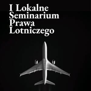 Plakat I Lokalne Seminarium Prawa Lotniczego