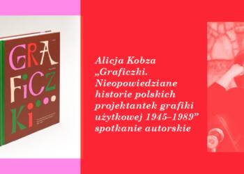 Nieopowiedziane historie polskich graficzek. Spotkanie z Alicją Kobzą w Lublinie 7 EAttachments9540238ee8a8fa69768b9b69effedcd8a33034a xl