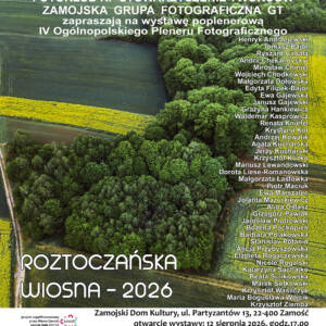 IV Ogólnopolski Plener Fotograficzny "ROZTOCZAŃSKA WIOSNA-2026" - wystawa poplenerowa 138 plakat r wiosna ZDK.zm