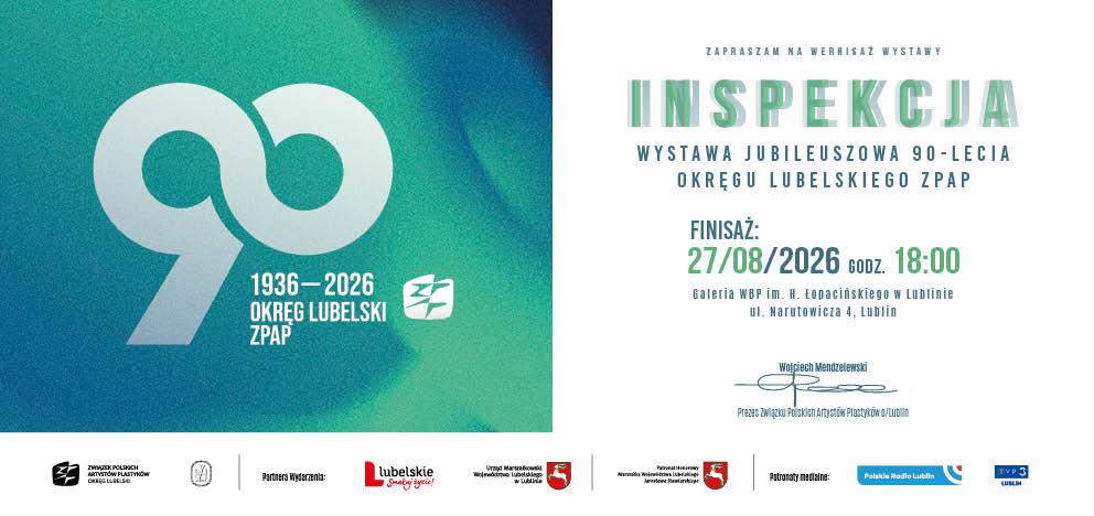 Finisaż wystawy jubileuszowej 90-lecie Okręgu Lubelskiego ZPAP "Inspekcja" 7 90 lecie ZPAP FINISAZ zaproszenie druk