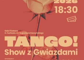 „TANGO! Show z Gwiazdami” zwieńczy 8. Festiwal im. Bogusława Kaczyńskiego w Białej Podlaskiej 2 EAttachments971712624b737c24c0dcea3e5b1aa3752c84eb7 xl