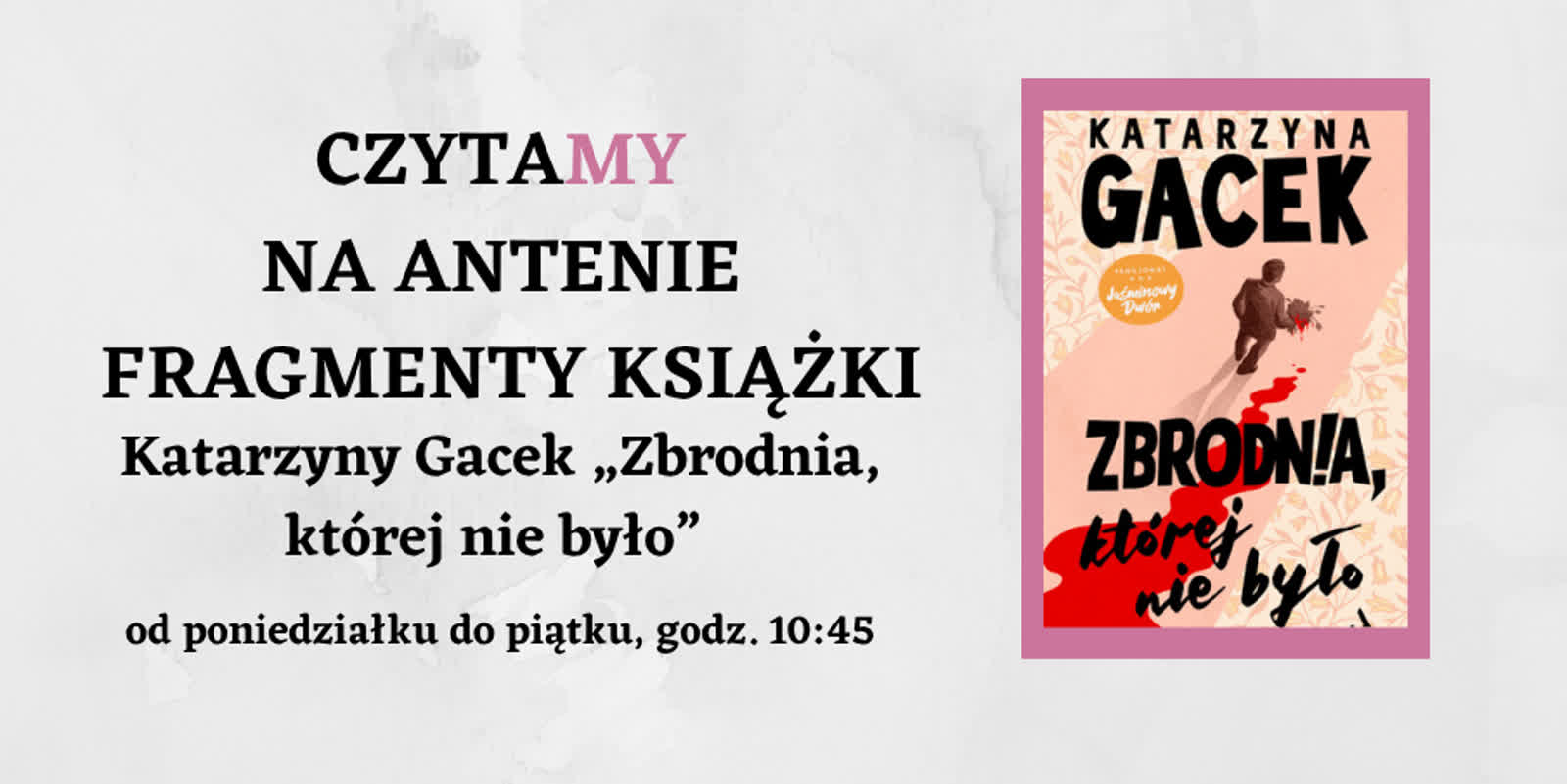 Książka na antenie Radia Lublin: Katarzyna Gacek „Zbrodnia, której nie było”