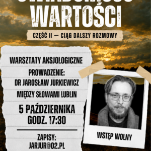 Wydarzenia 49 warsztaty aksjologiczne pazdziernik Jaroslaw Jurkiewicz plakat a3