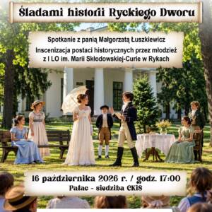 Śladami historii Ryckiego Dworu – wyjątkowe spotkanie w Rykach 171 837920185 1107034502232217 7346590118279401052 n