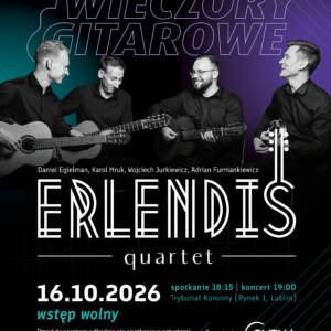 Erlendis Quartet w Trybunale Koronnym 179 lubelskie wieczory gitarowe plakat ERLENDIS ok1