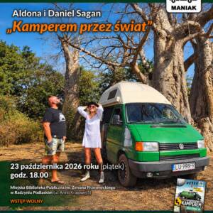 KamperManiacy Aldona i Daniel Saganowie gośćmi 62. „Radzyńskich Spotkań z Podróżnikami” 219 plakat 18